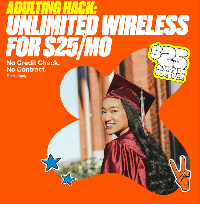 Adulting Hack: Unlimited wireless for $25/mo. No Credit Check. No Contract. $25 a month forever.